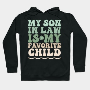 My son in law is my favorite child Hoodie